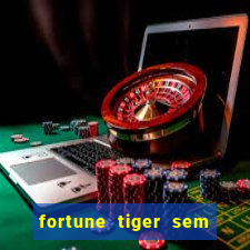 fortune tiger sem deposito minimo